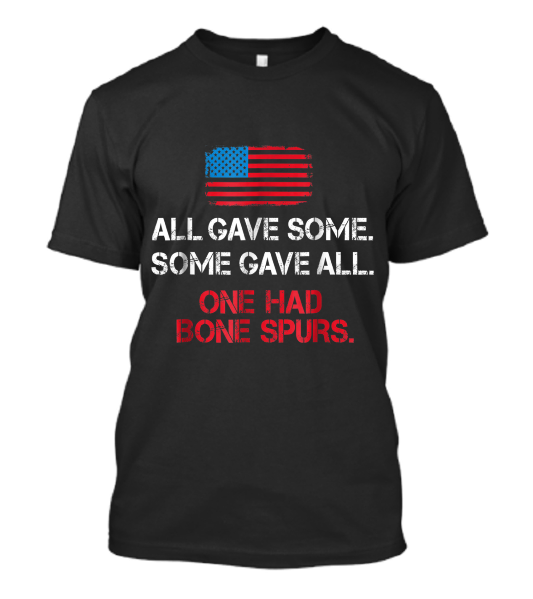 All Gave Some Some Gave All One Had Bone Spurs Anti Trump For Veterans Draft Dodger T-Shirt