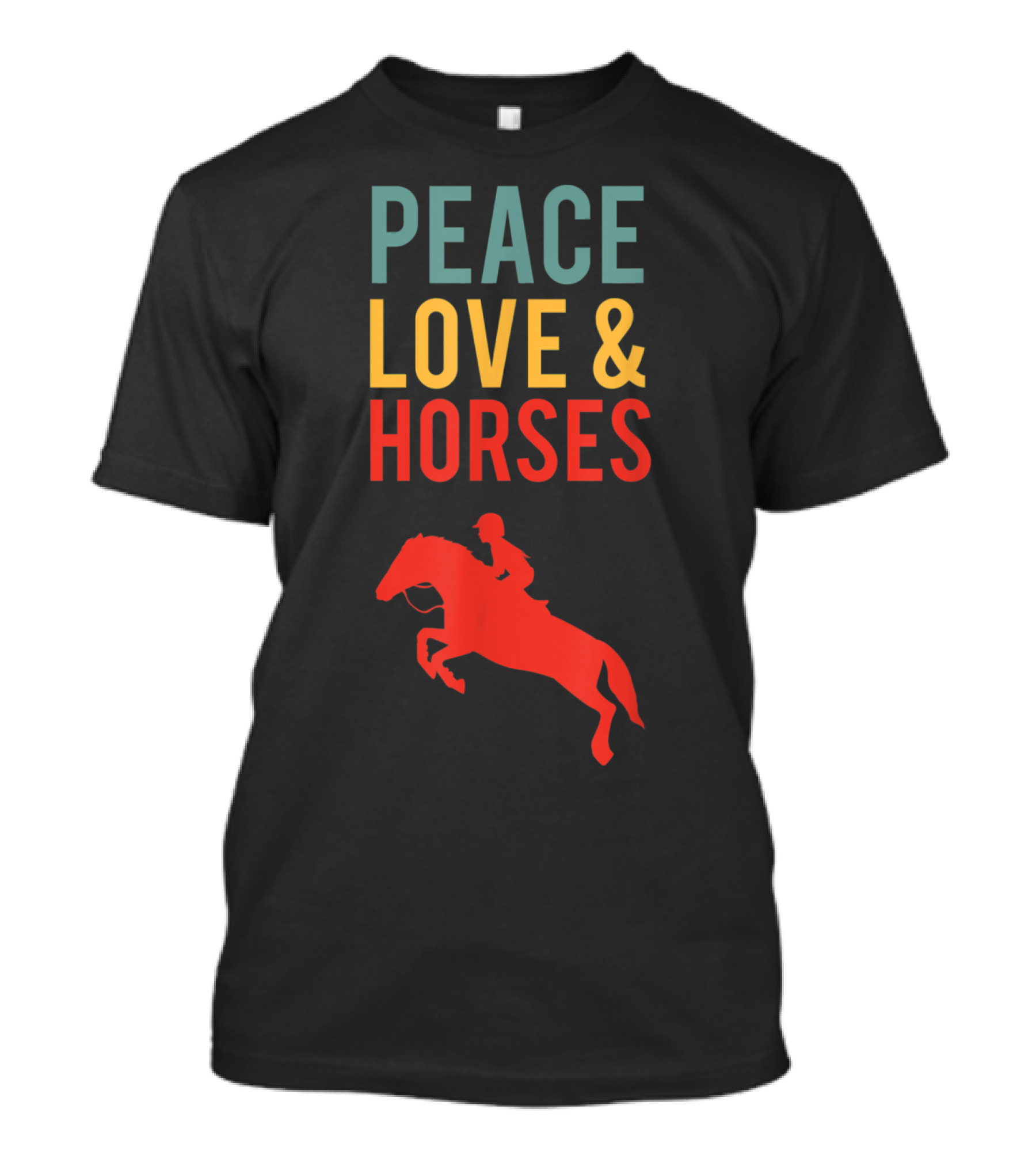 Peace Love And Horses Equestrian Rider Daughter Colors T-Shirt