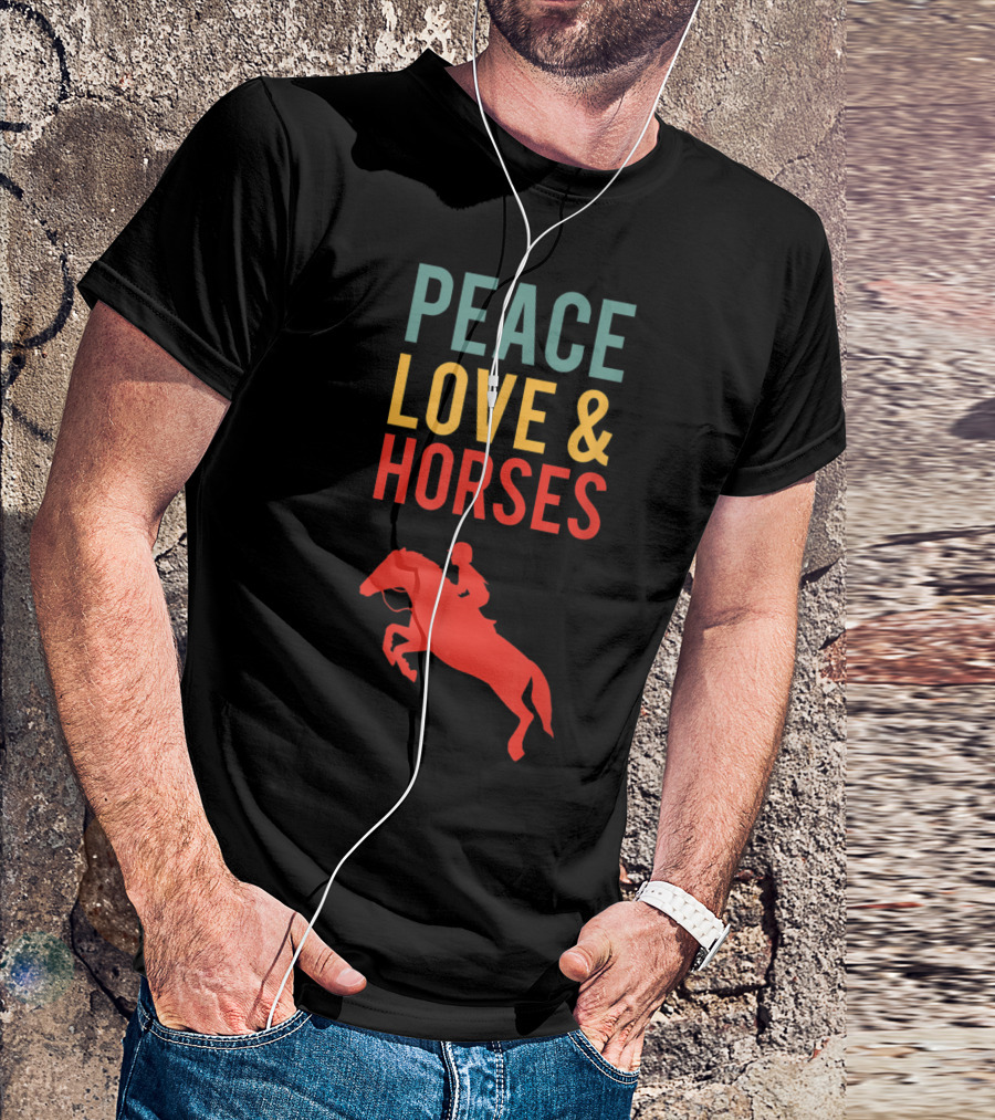 Peace Love And Horses Equestrian Rider Daughter Colors T-Shirt