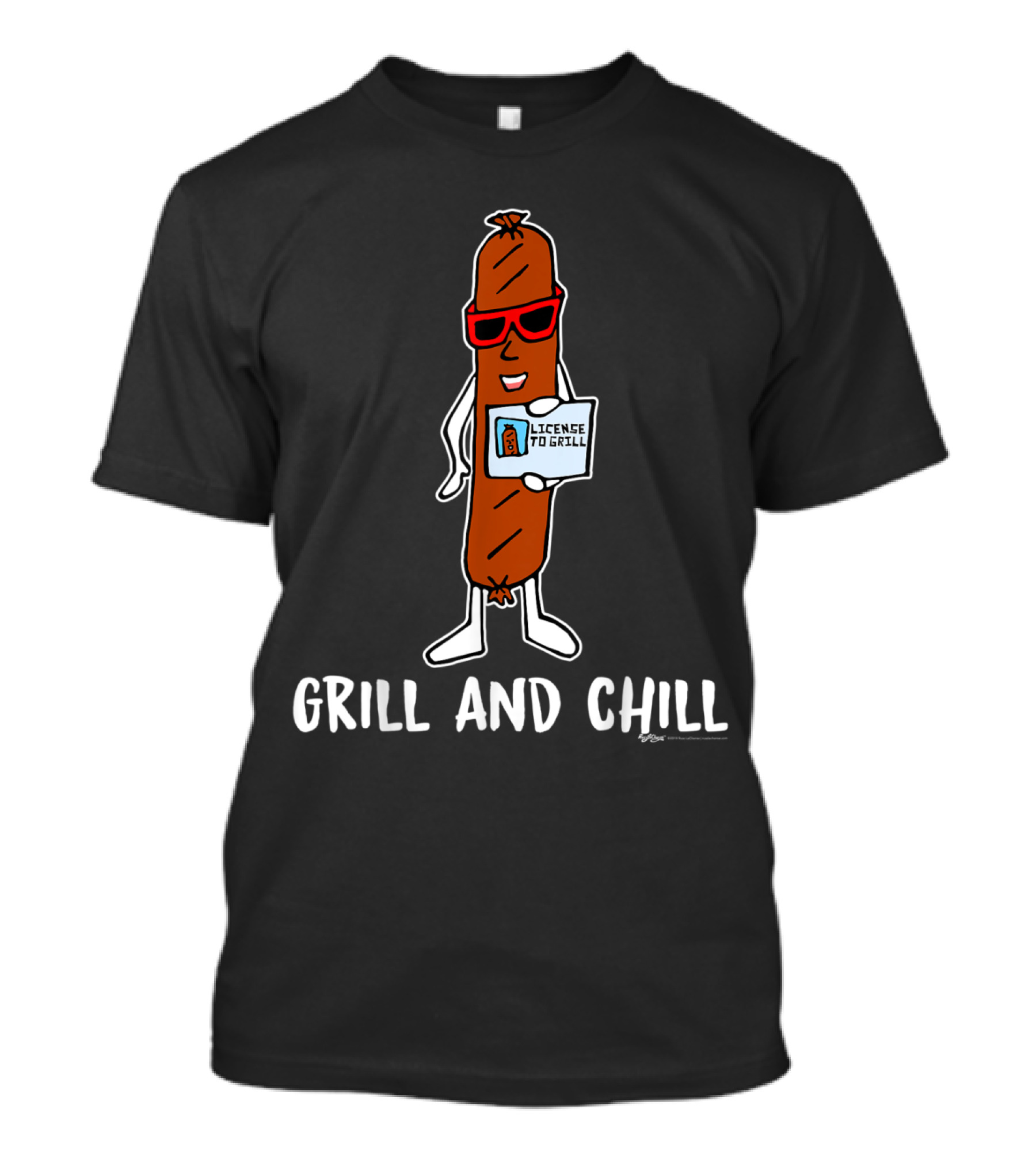 Grill And Chill Sausage With License To Grill Novelty T-Shirt