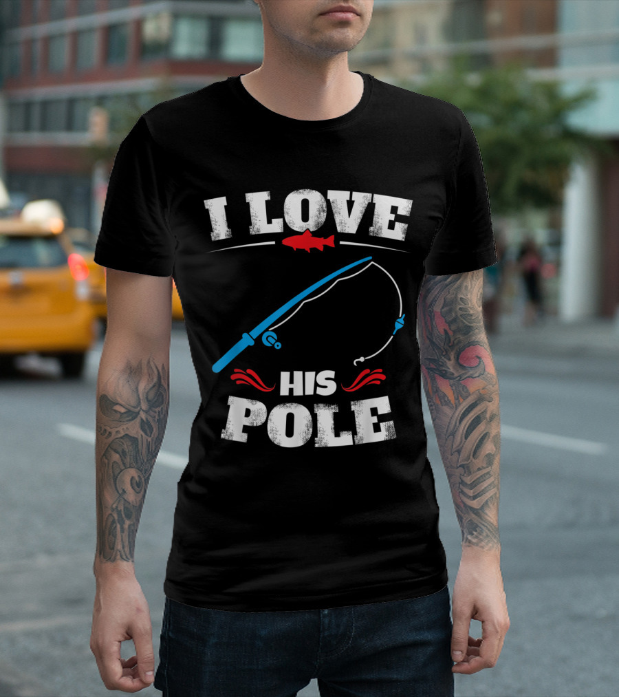 I Love His Pole Fishing Rod with Red Fish T-Shirt