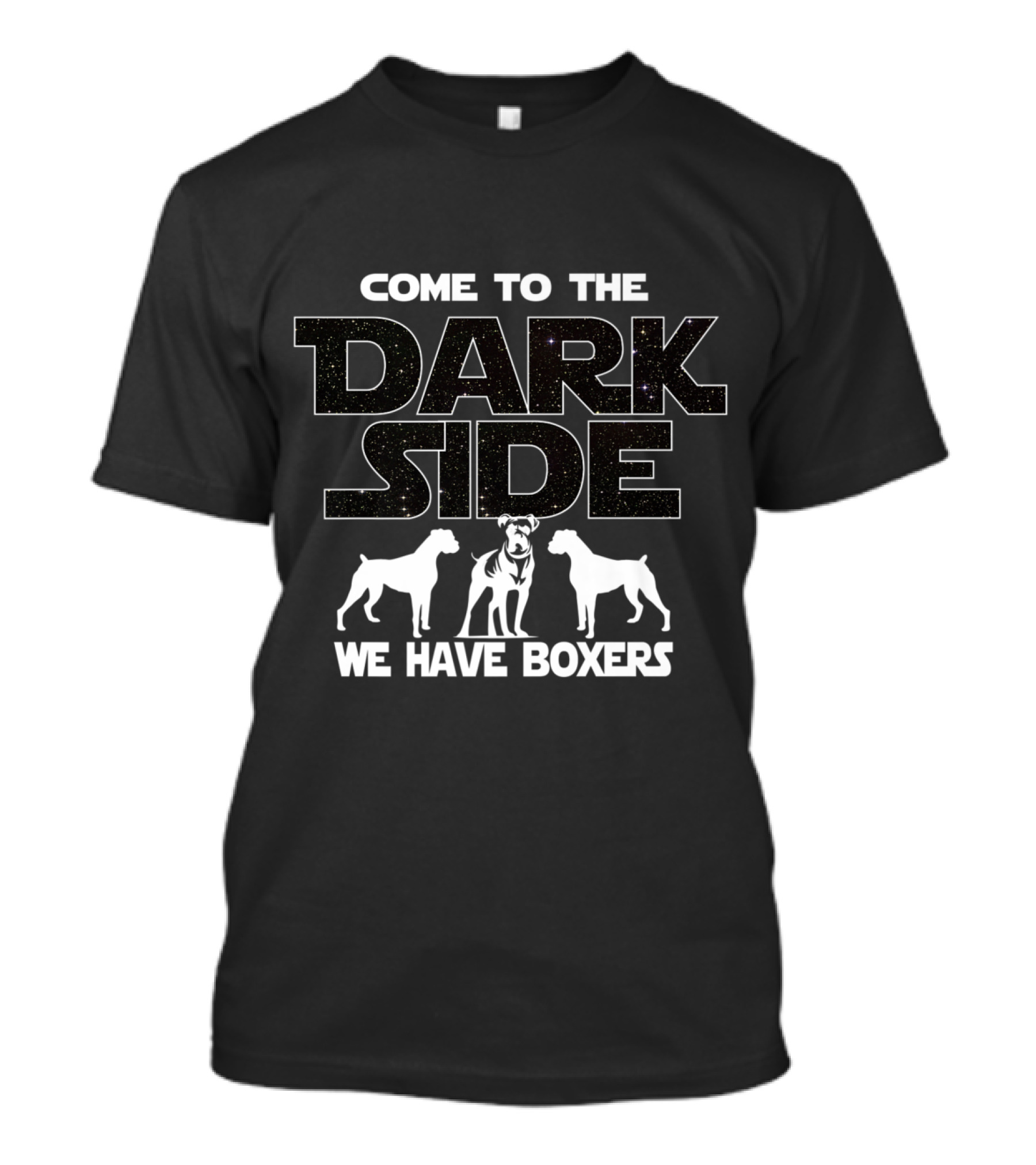COME TO THE DARK SIDE WE HAVE BOXERS T-Shirt