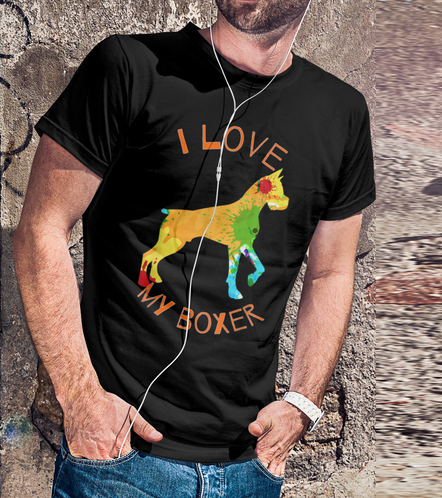 I Love My Boxer Dog Colorful Art For Boxer Owner Enthusiasts T-Shirt