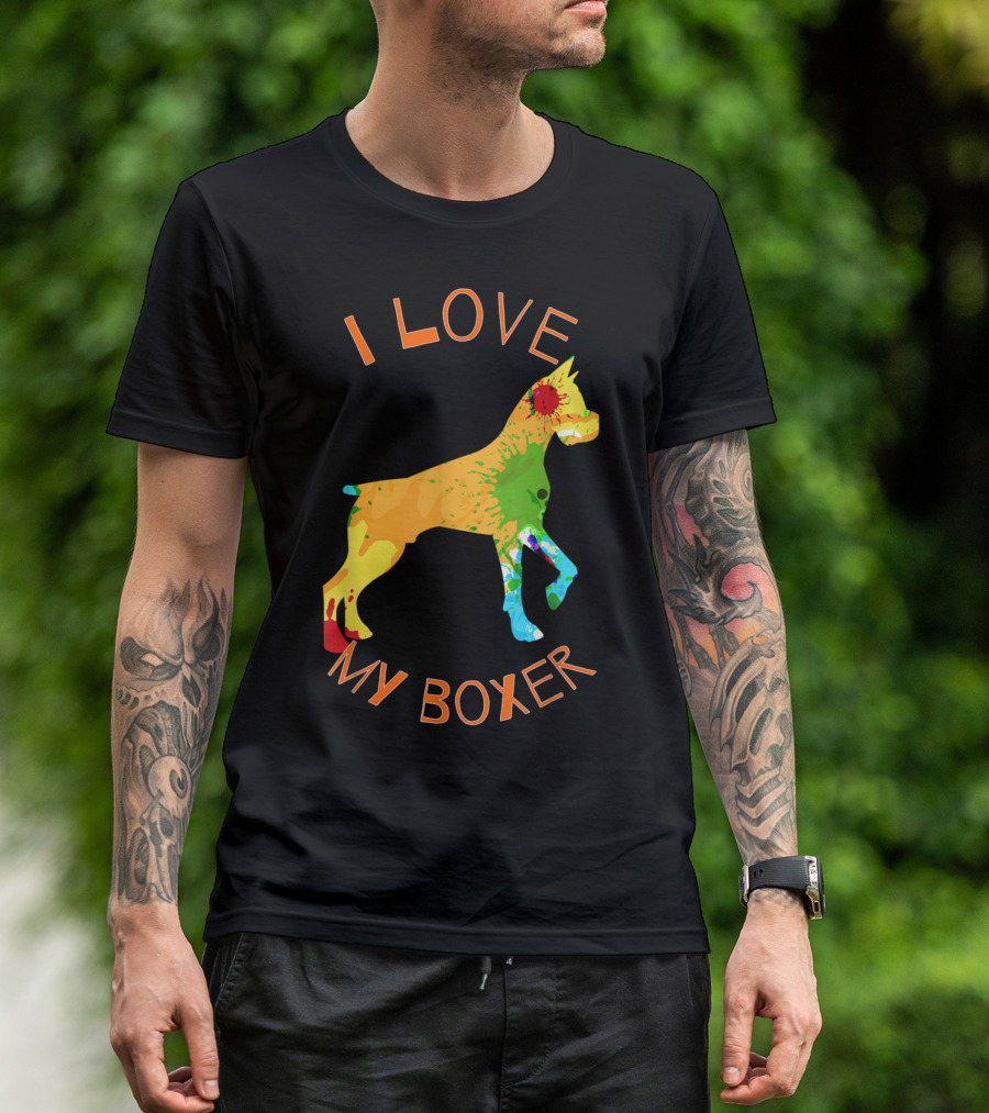 I Love My Boxer Dog Colorful Art For Boxer Owner Enthusiasts T-Shirt