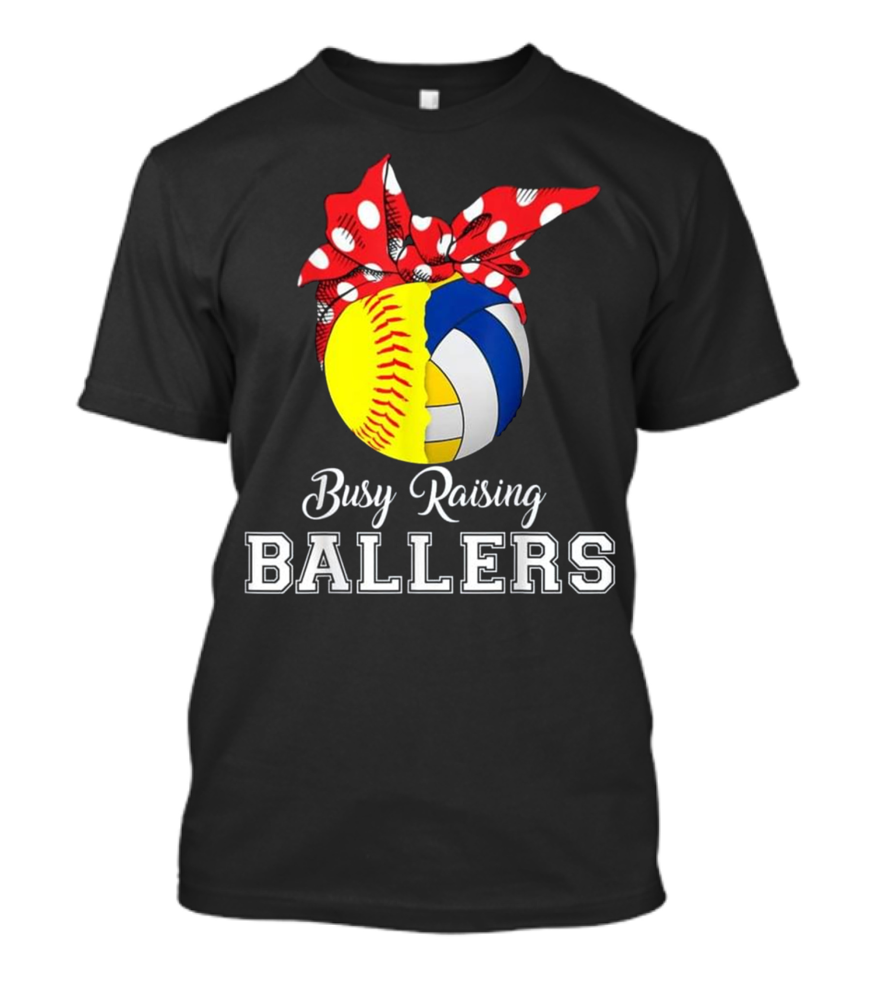 Busy Raising Ballers Softball Volleyball T-Shirt