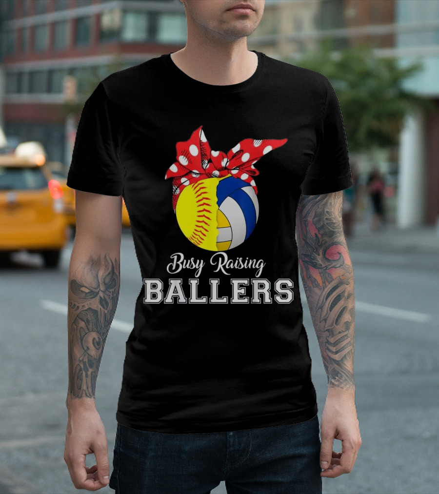 Busy Raising Ballers Softball Volleyball T-Shirt
