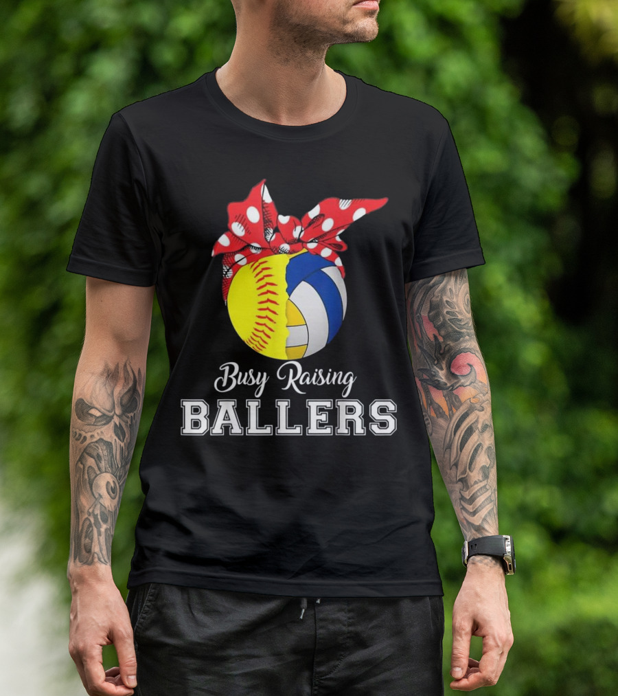 Busy Raising Ballers Softball Volleyball T-Shirt