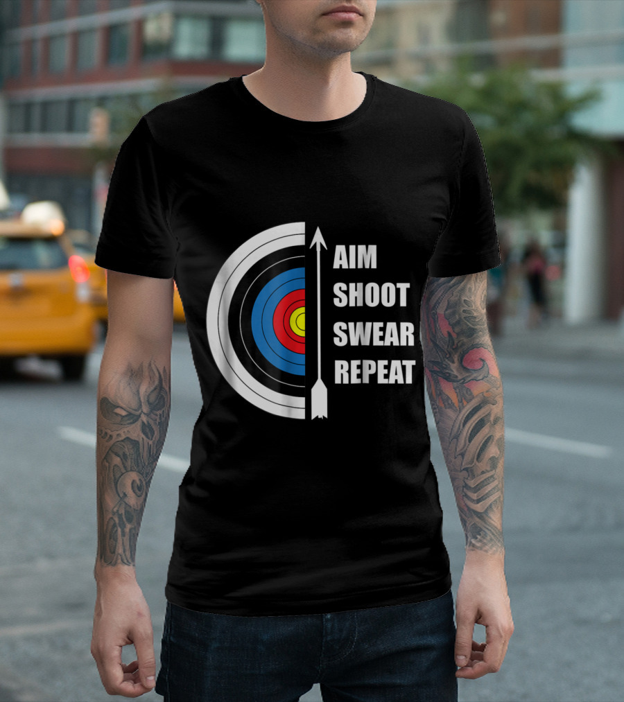 Aim Shoot Swear Repeat Archery Target Arrow T-Shirt