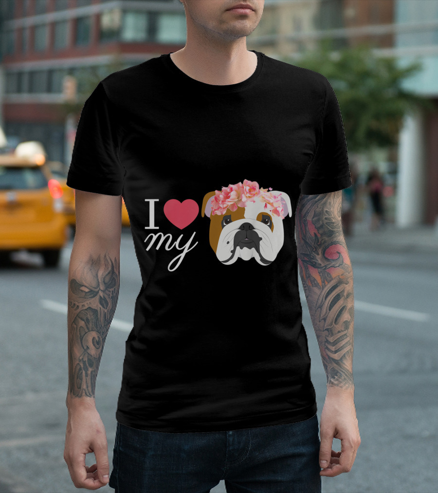 I Love My English Bulldog With Flower Crown T-Shirt
