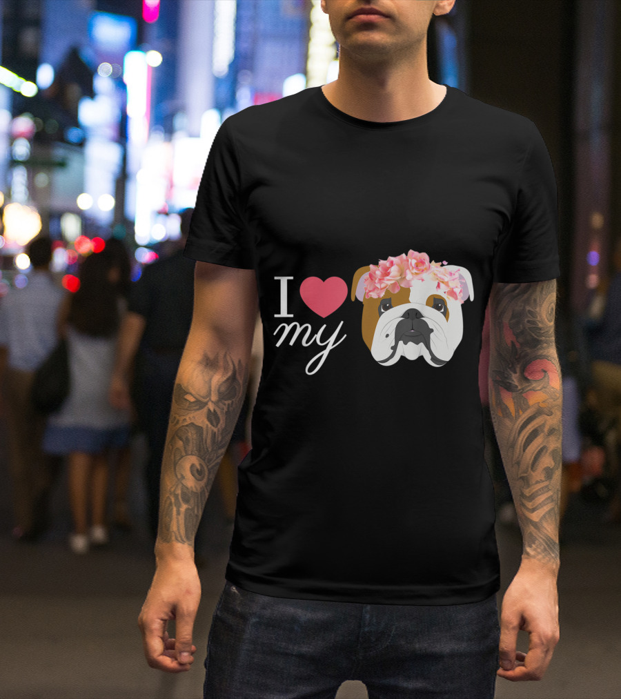 I Love My English Bulldog With Flower Crown T-Shirt