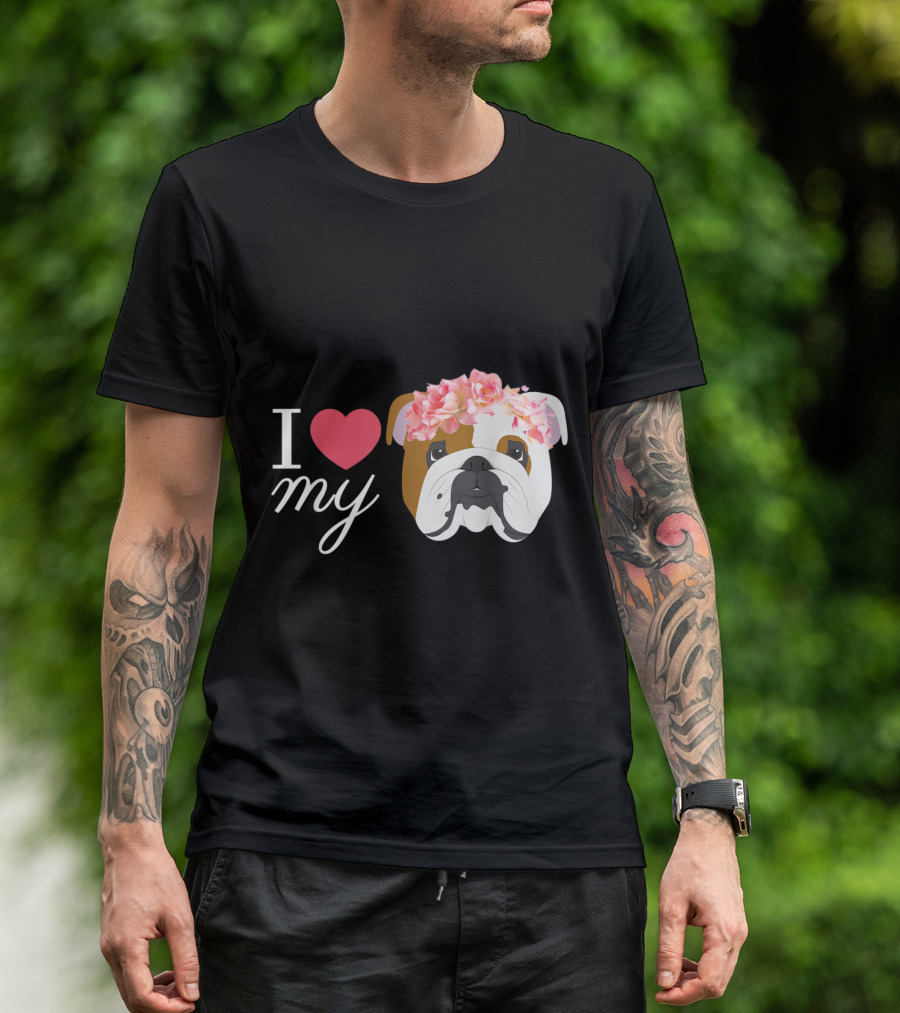 I Love My English Bulldog With Flower Crown T-Shirt