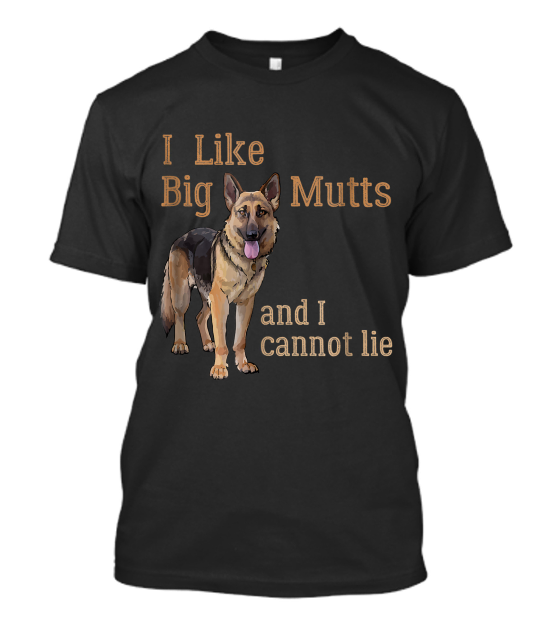 I Like Big Mutts And I Cannot Lie German Shepherd T-Shirt