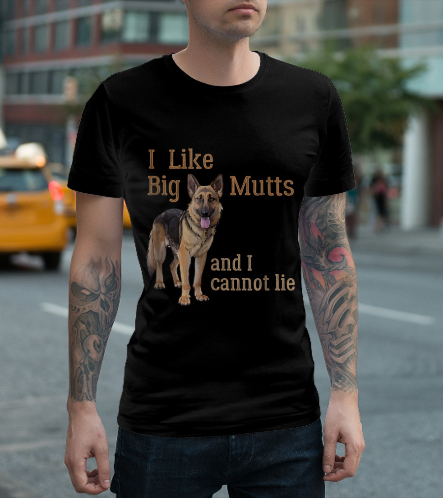 I Like Big Mutts And I Cannot Lie German Shepherd T-Shirt