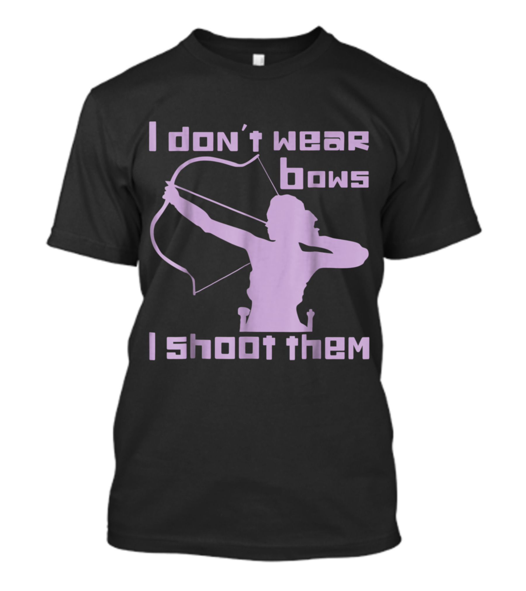 I Don't Wear Bows I Shoot Them Archery Archer T-Shirt