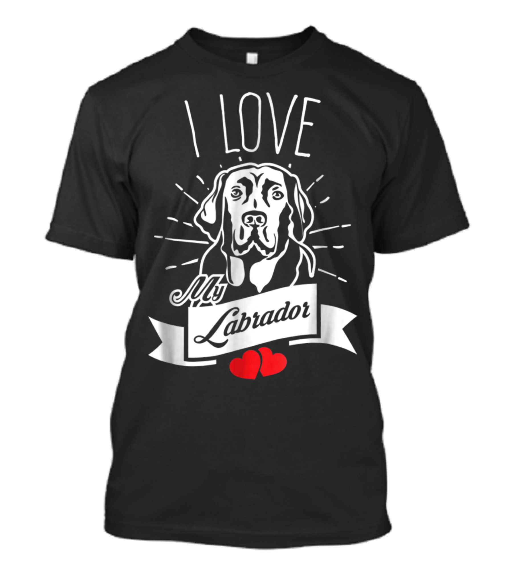I Love My Labrador T-Shirt