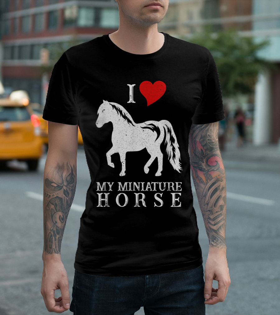 I Love My Miniature Horse T-Shirt