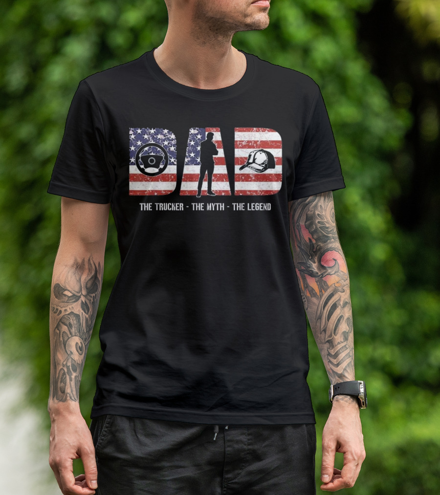 Dad The Trucker The Myth The Legend American Flag Steering Wheel Silhouette Helmet T-Shirt