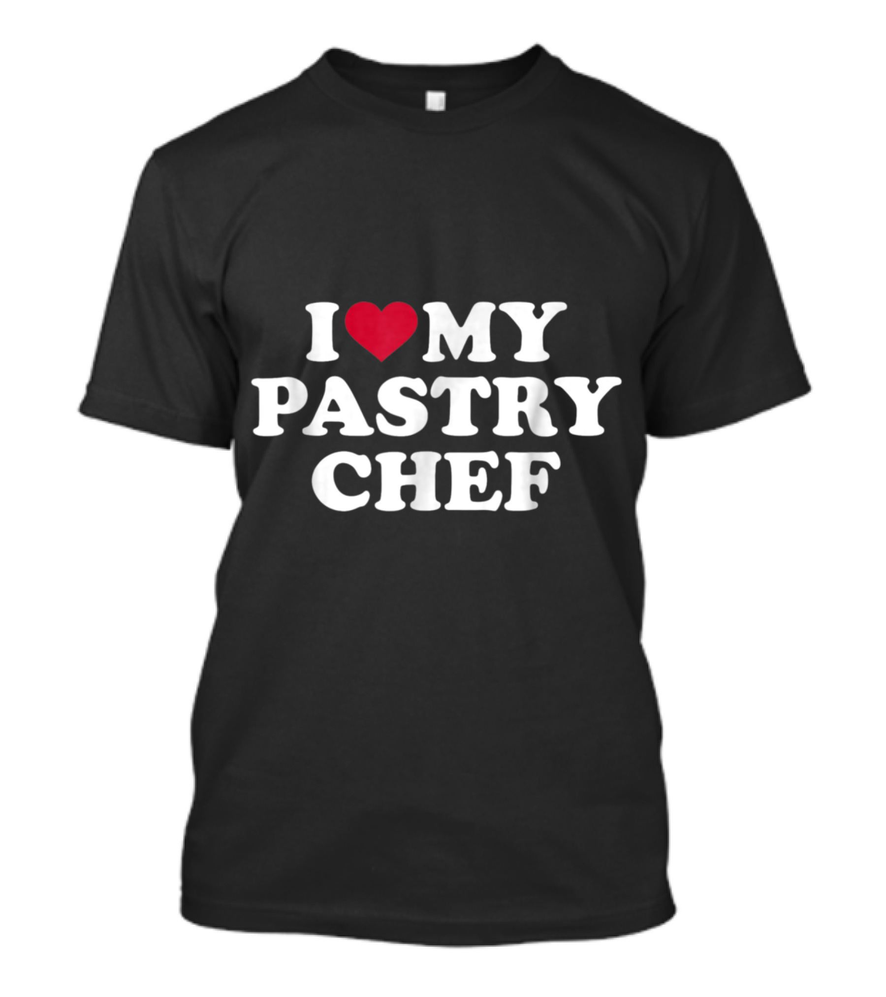 I Love My Pastry Chef T-Shirt