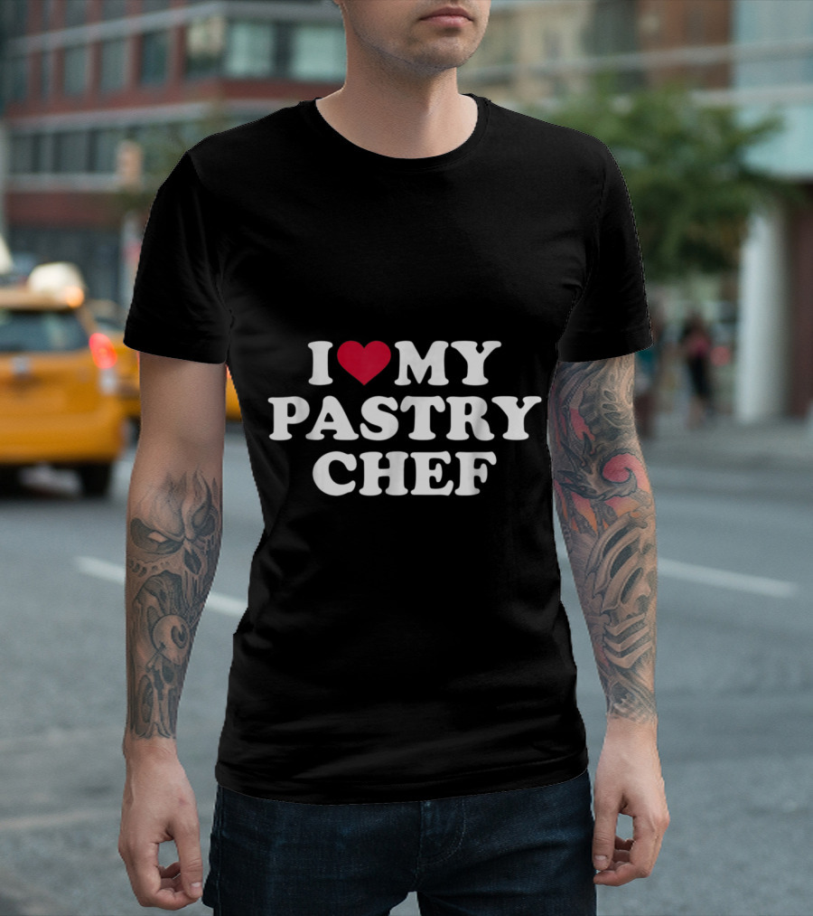 I Love My Pastry Chef T-Shirt