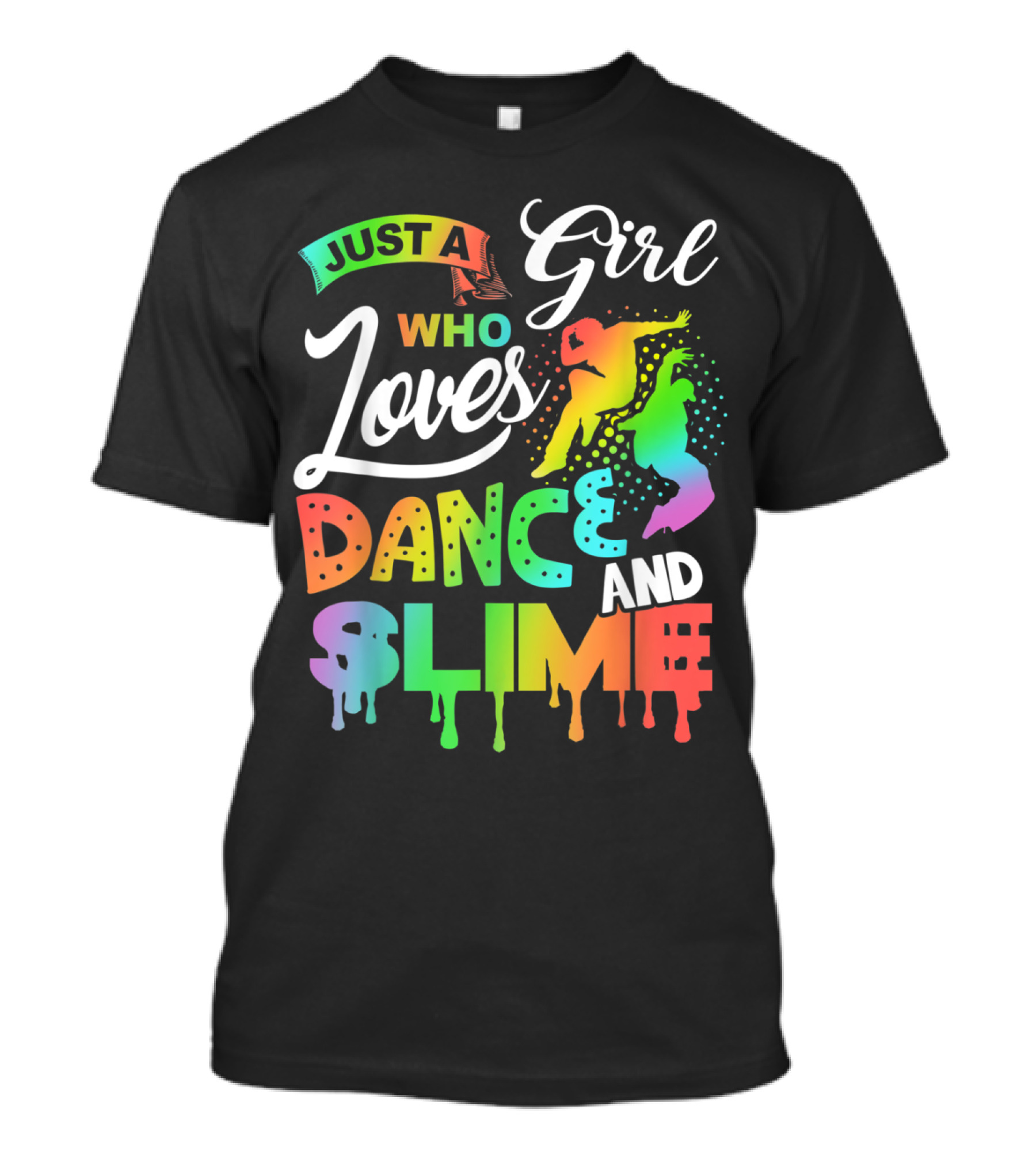 Just A Girl Who Loves Dance And Slime T-Shirt
