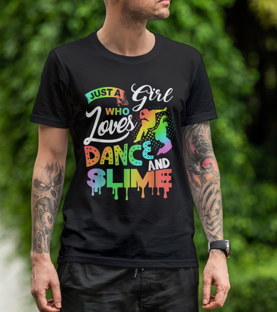Just A Girl Who Loves Dance And Slime T-Shirt