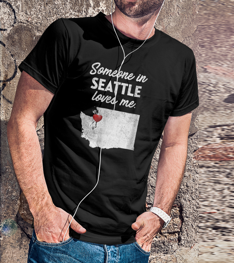 Someone In Seattle Loves Me Washington Map Heart T-Shirt