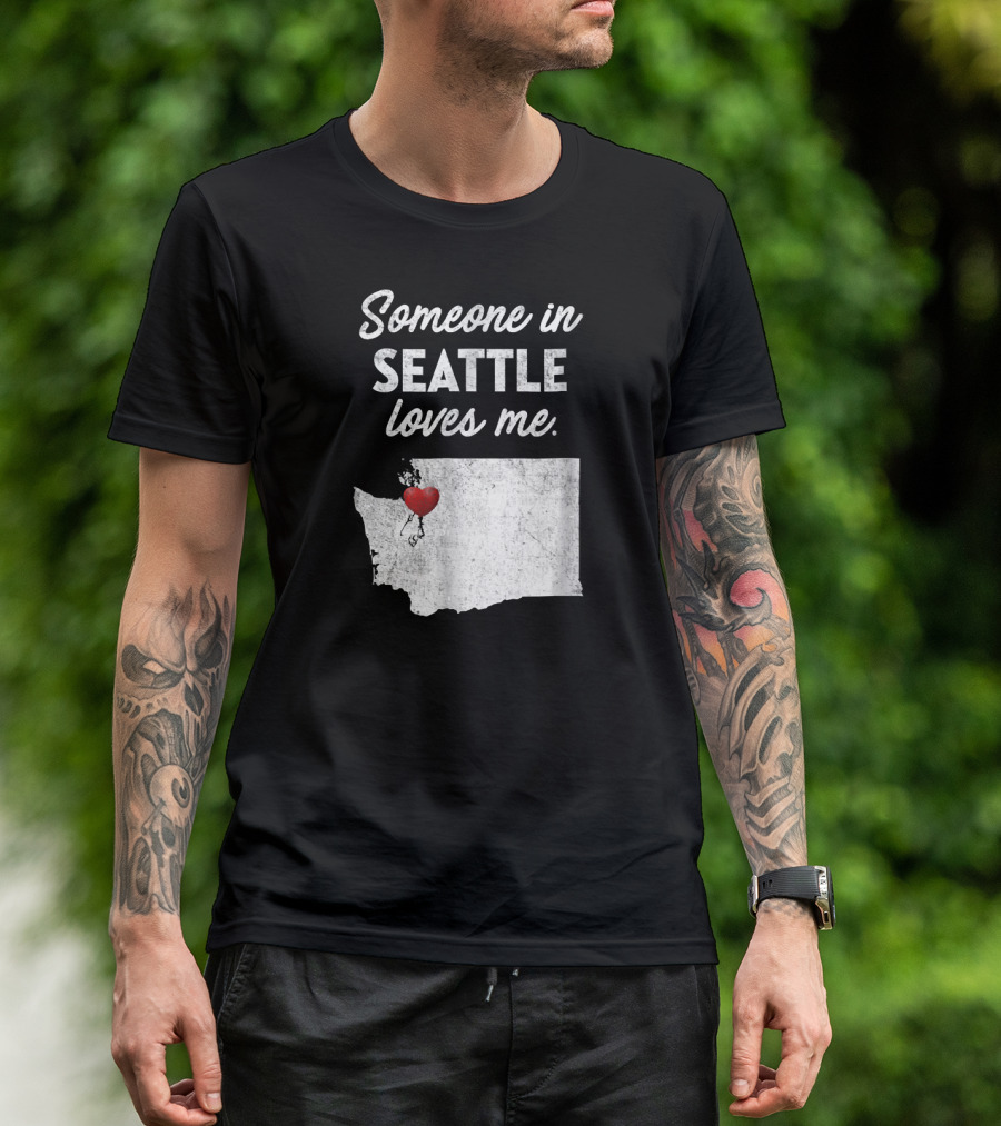 Someone In Seattle Loves Me Washington Map Heart T-Shirt