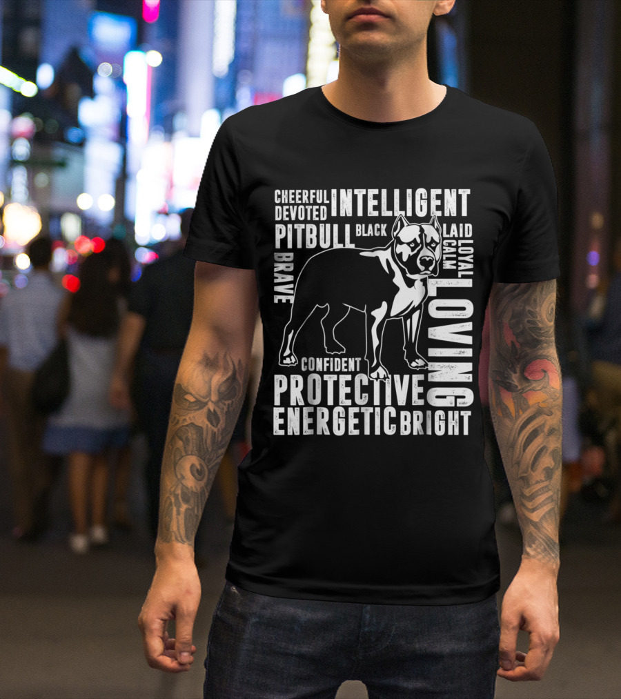 Loving Protective Intelligent Pitbull Owner Devoted Energetic Bright Confident Loyal Calm Brave Black Cheerful Laid T-Shirt