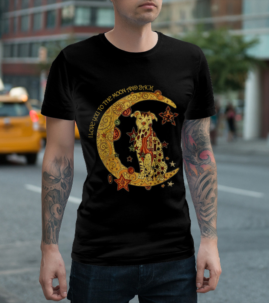 I Love You To The Moon And Back Pitbull Moon Stars T-Shirt