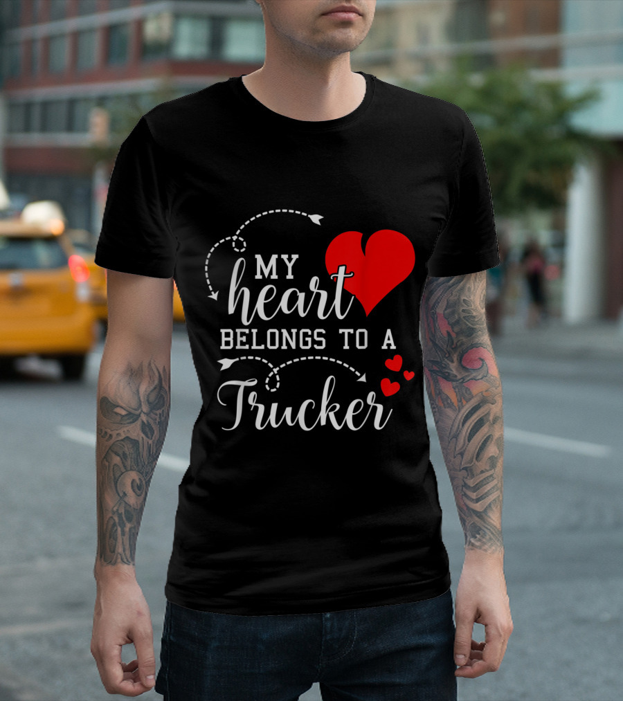 My Heart Belongs to a Trucker T-Shirt