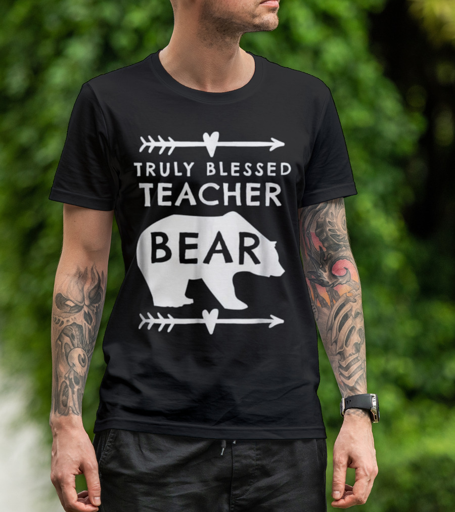 Truly Blessed Teacher Bear Arrows And Heart T-Shirt