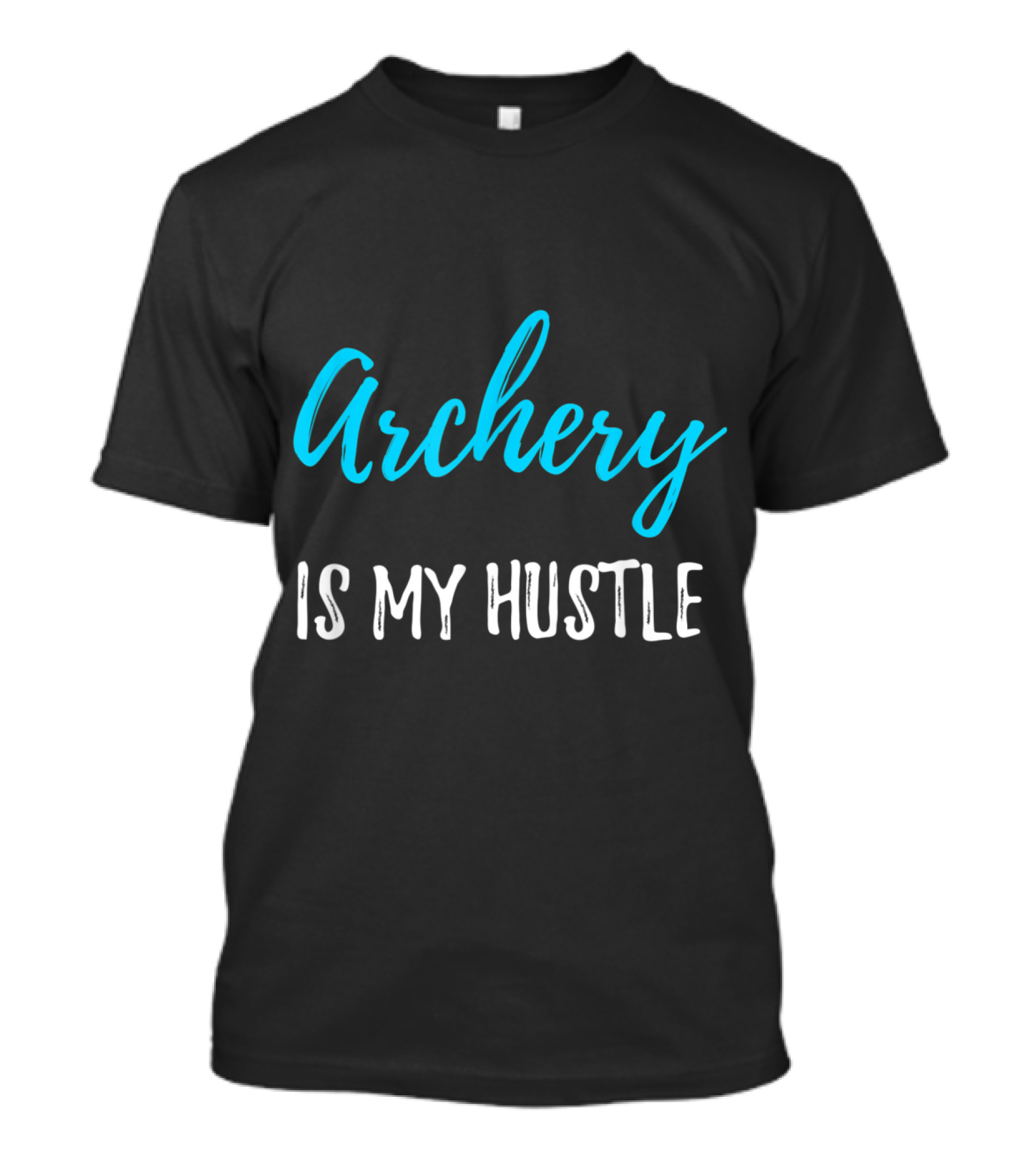Archery Is My Hustle Funny Archer T-Shirt