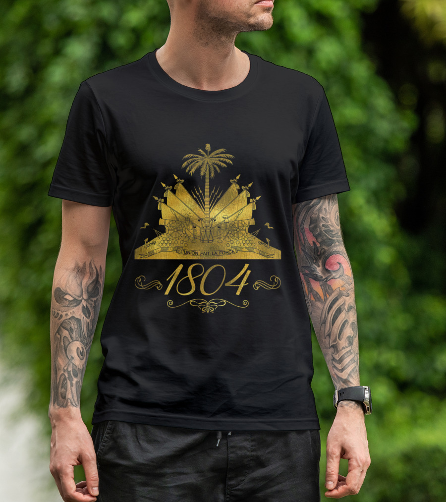 L'Union Fait La Force Haiti 1804 Gold Independence Flag T-Shirt
