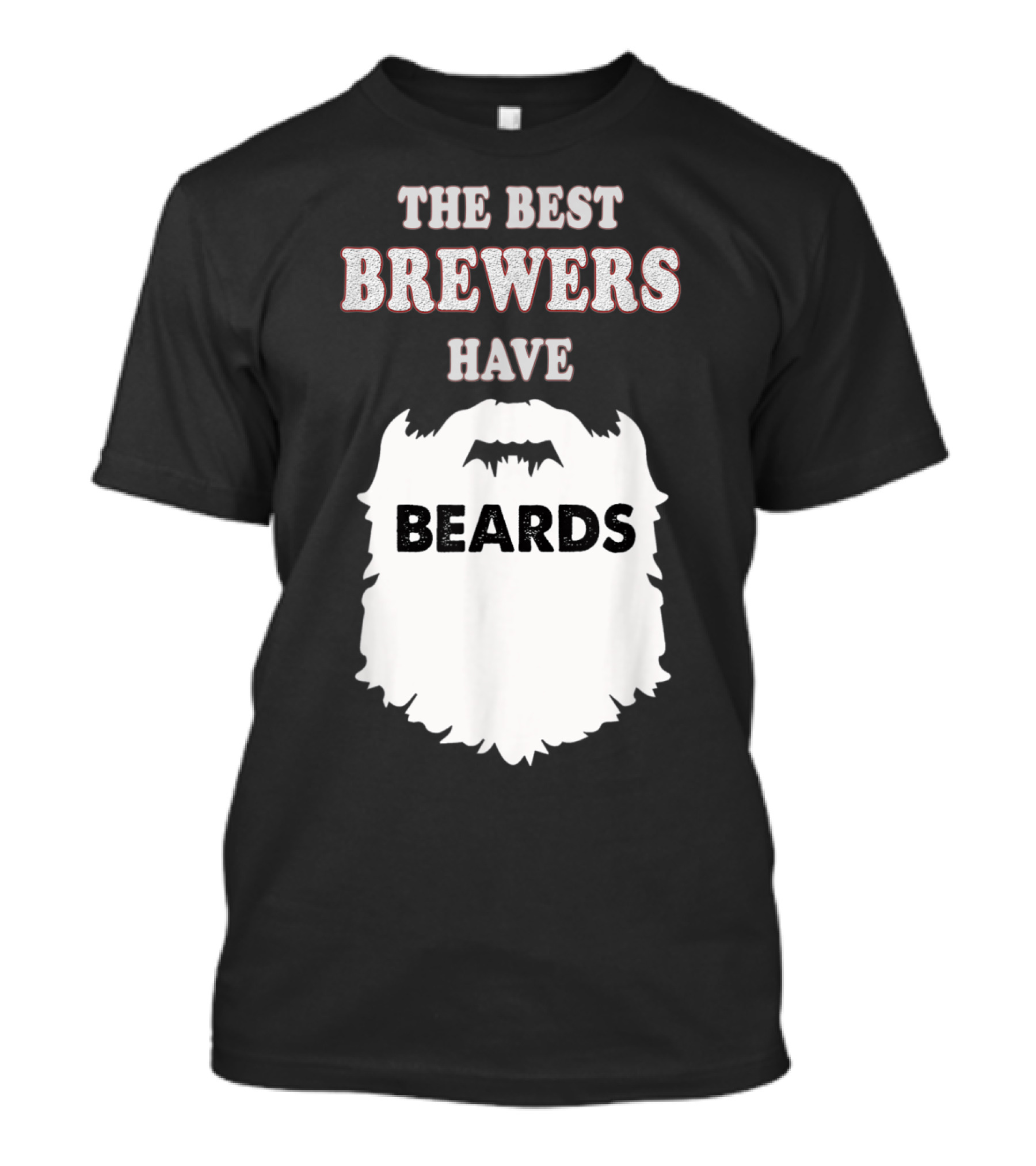 THE BEST BREWERS HAVE BEARDS T-Shirt