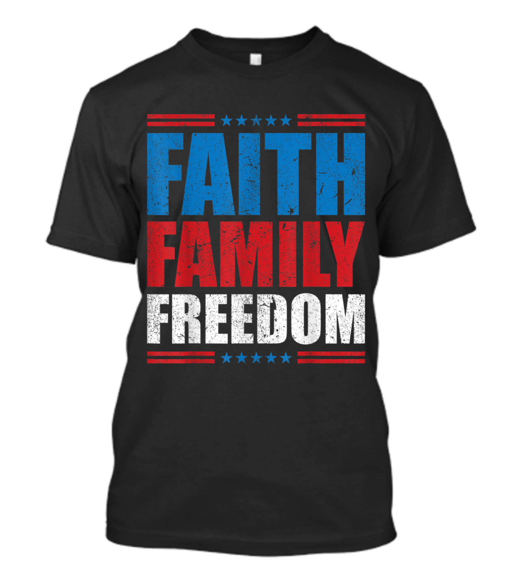 Faith Family Freedom Stars And Stripes 4th Of July T-Shirt