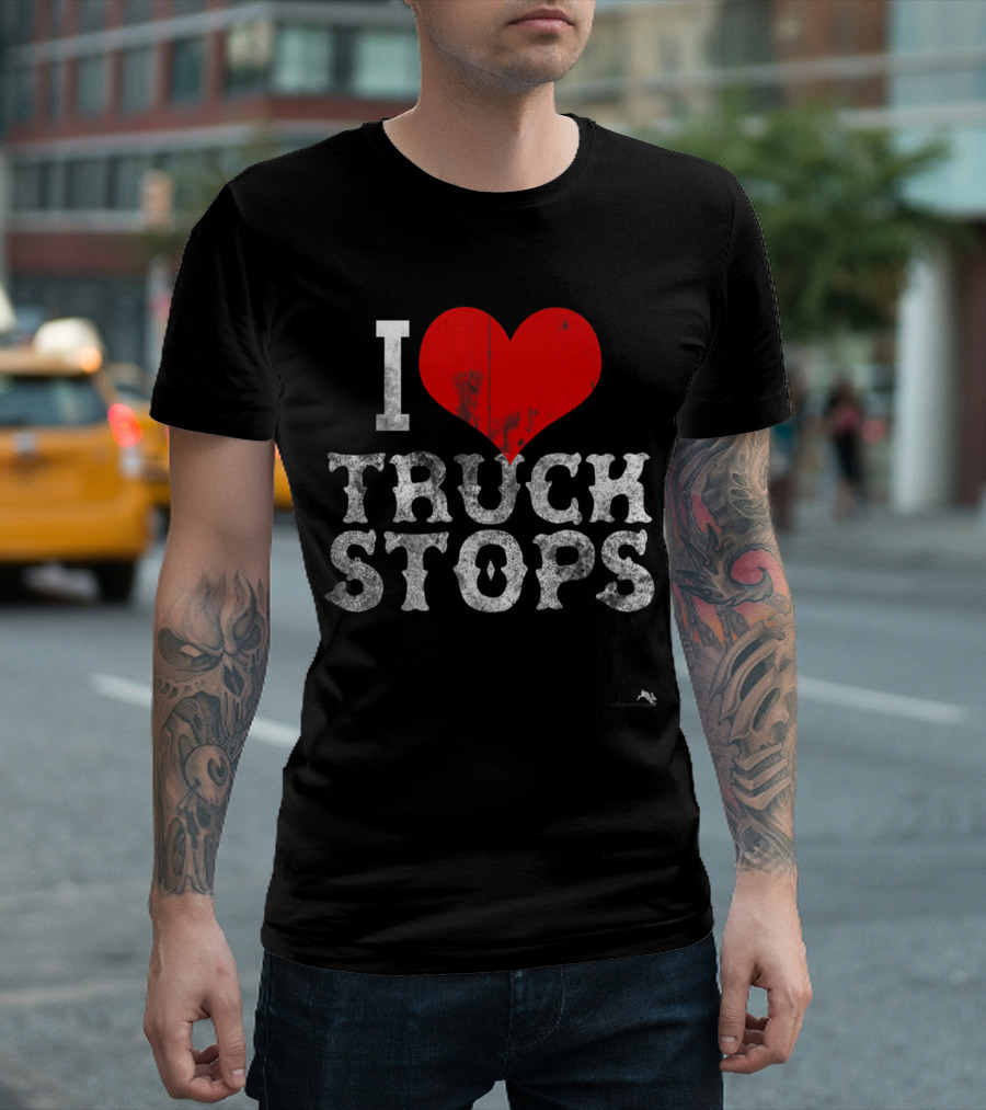I Love Truck Stops T-Shirt
