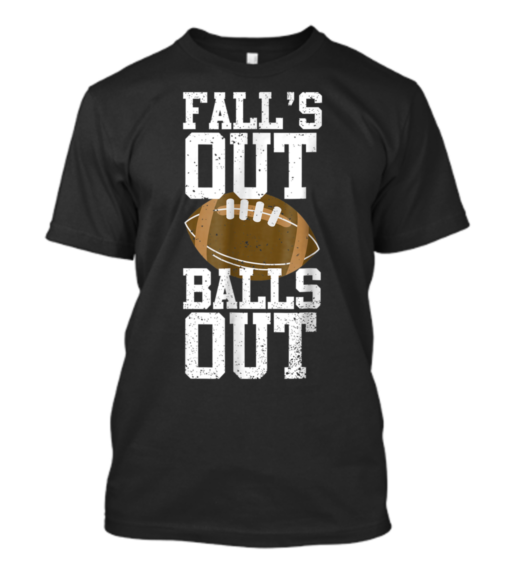 FALL'S OUT BALLS OUT T-Shirt