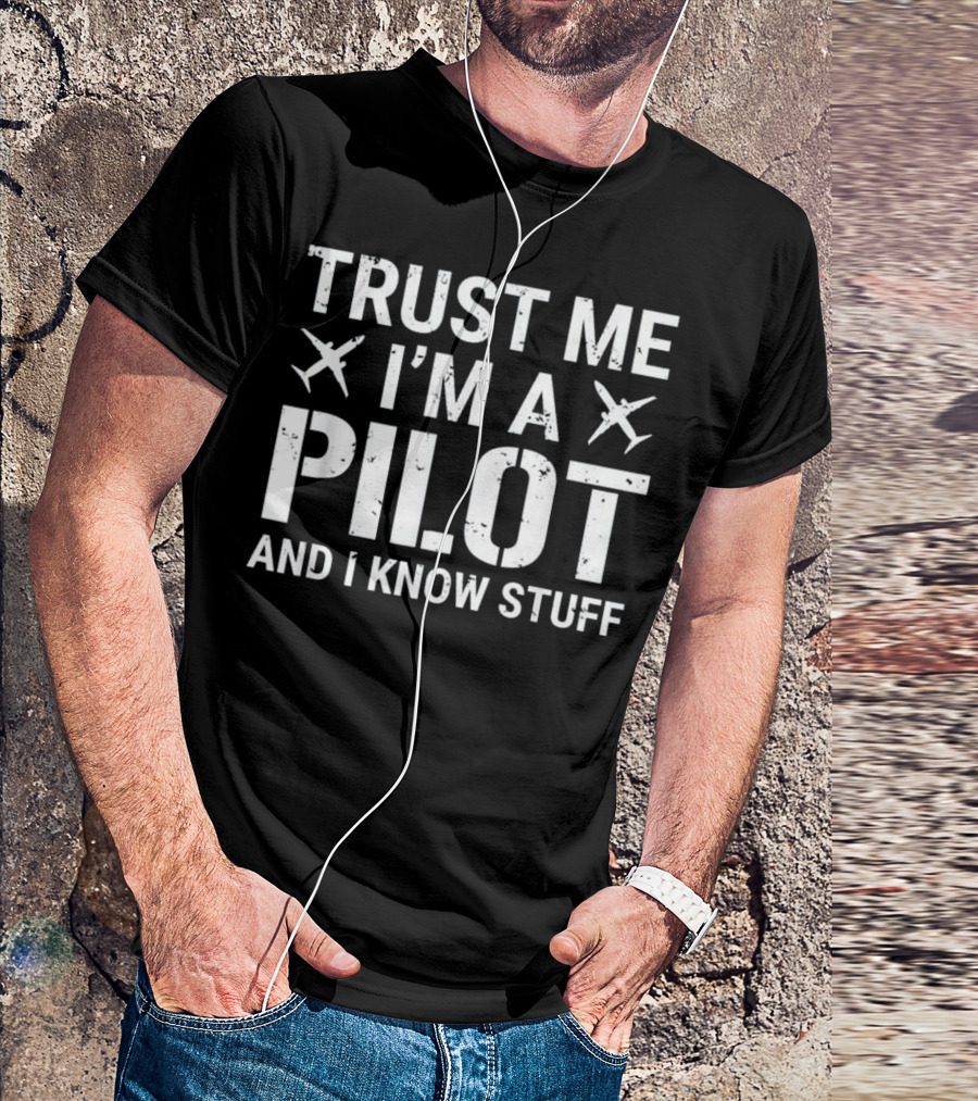 Trust Me I'm A Pilot And I Know Stuff Airplane Icons T-Shirt