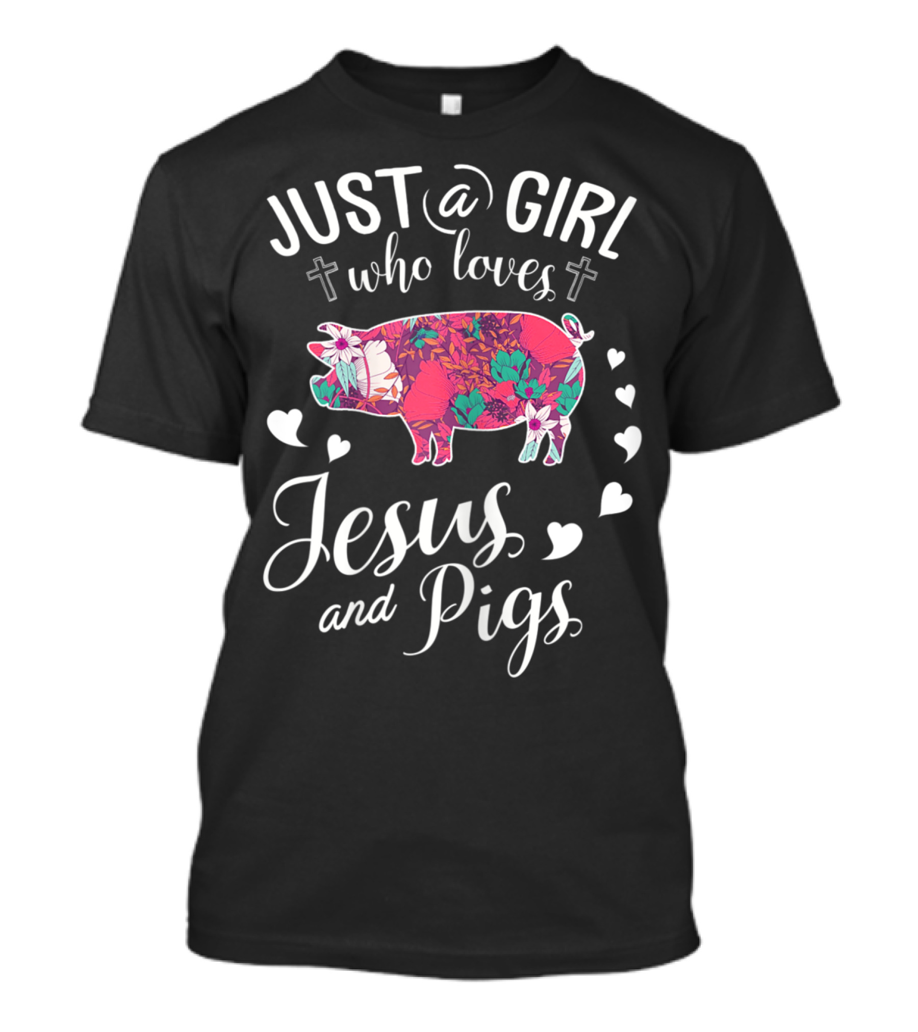 Just A Girl Who Loves Jesus And Pigs With Floral Pig And Hearts T-Shirt