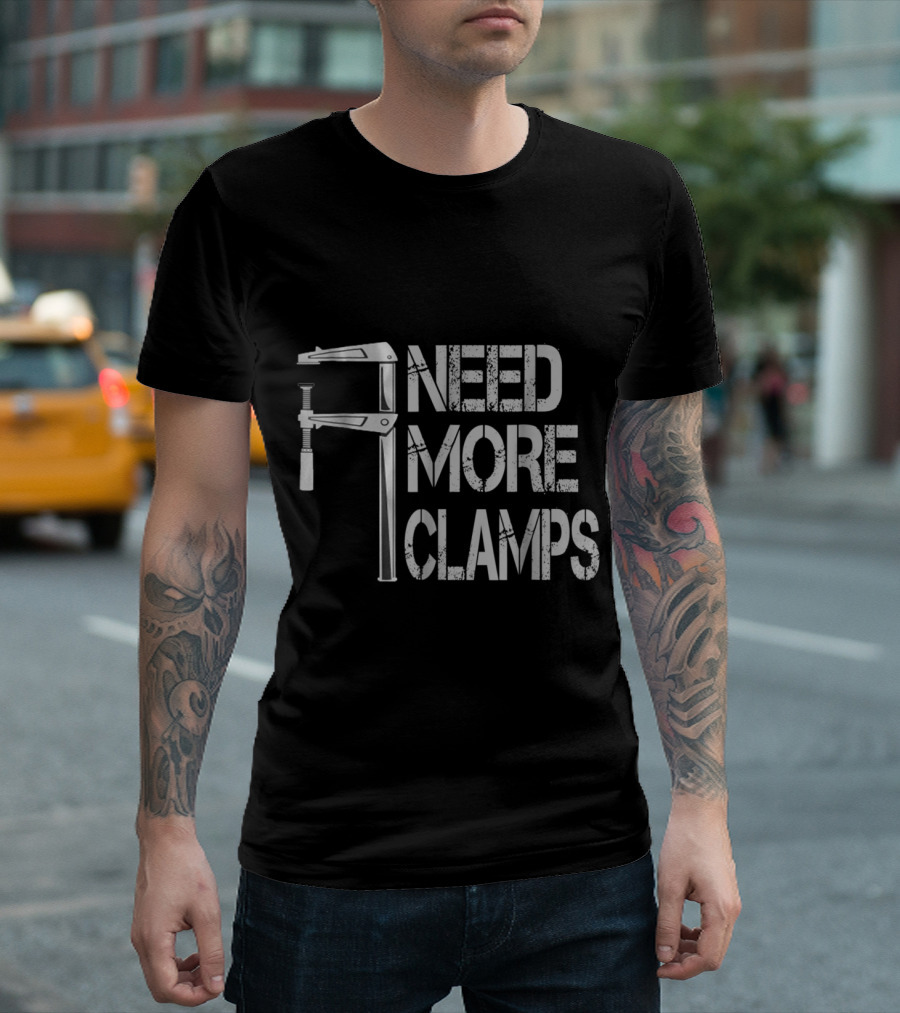 NEED MORE CLAMPS T-Shirt
