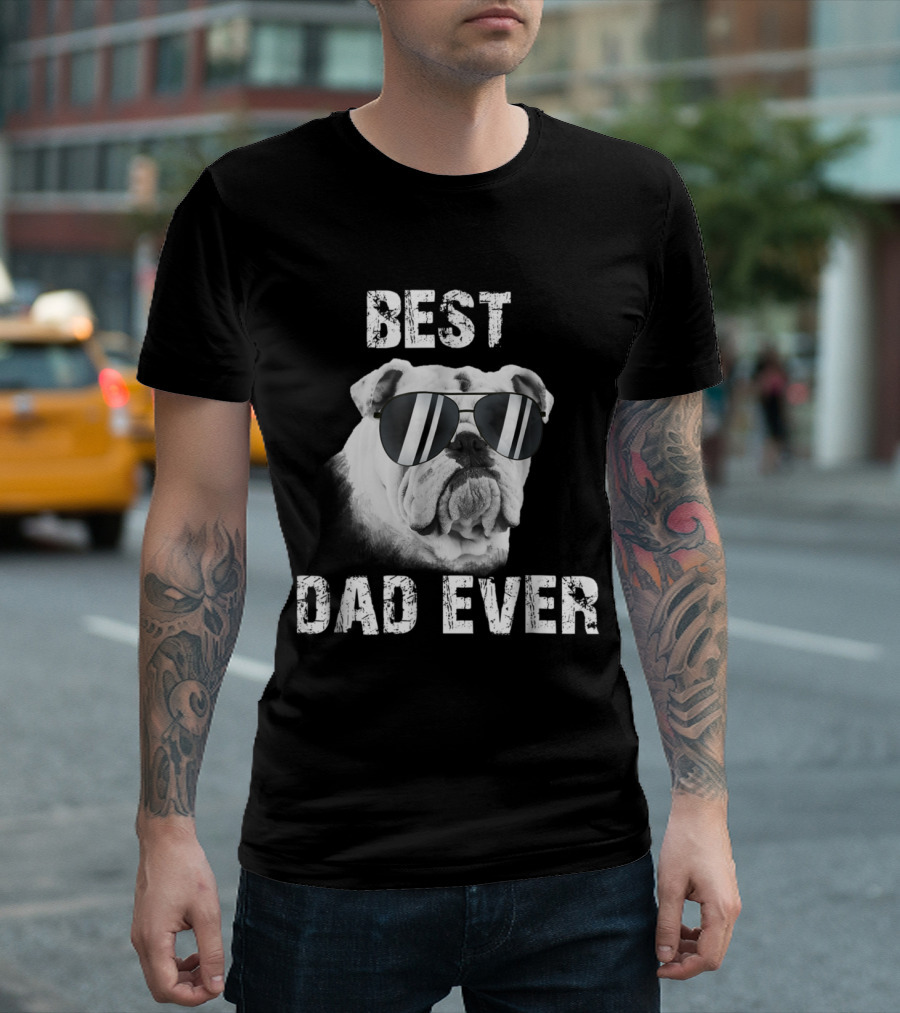 Best Dad Ever Bulldog with Sunglasses T-Shirt