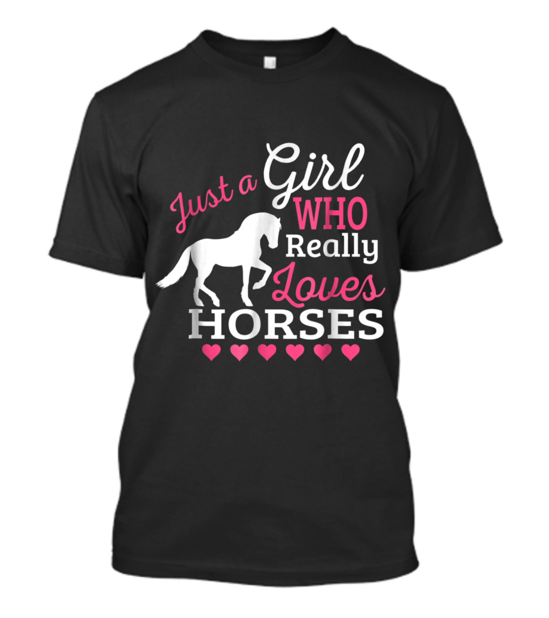 Just A Girl Who Really Loves Horses With Hearts And Horse T-Shirt