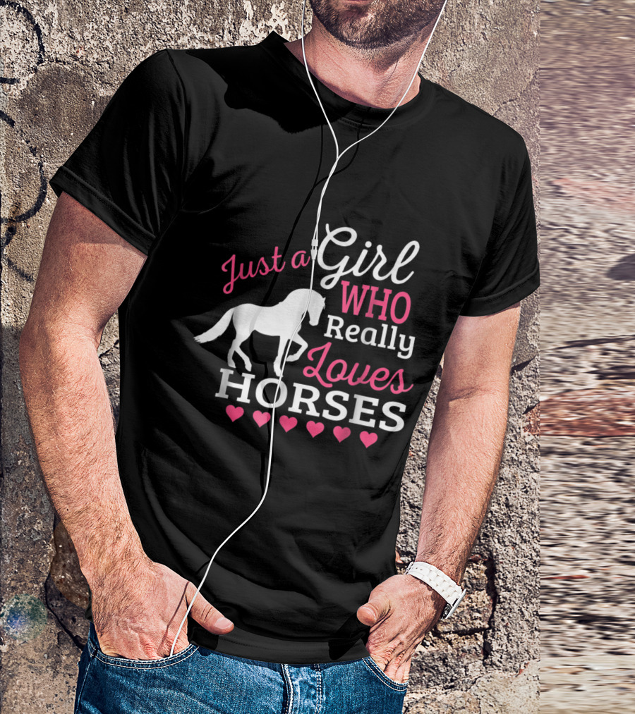 Just A Girl Who Really Loves Horses With Hearts And Horse T-Shirt