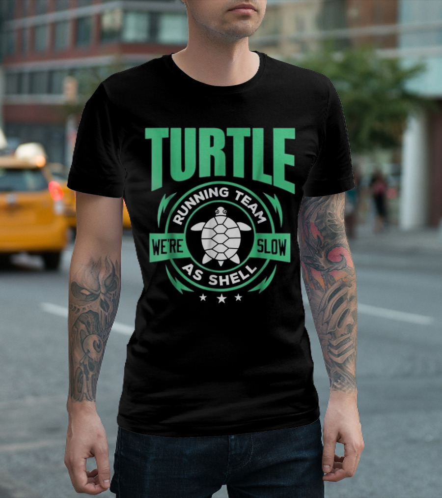 Turtle Running Team We're Slow As Shell Turtle T-Shirt