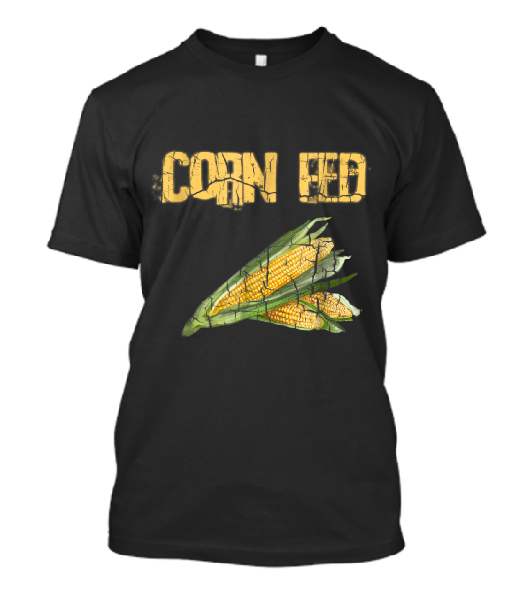 Corn Fed Farmer Corn For Farme T-Shirt
