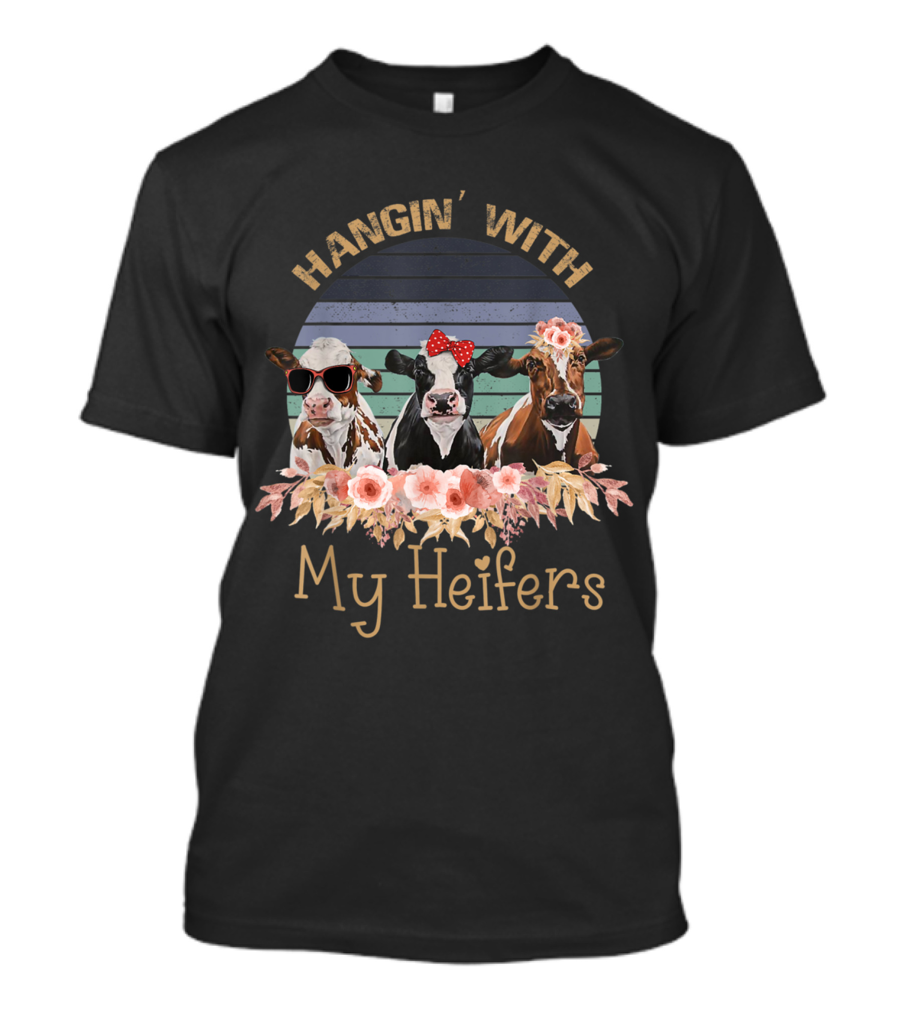 HANGIN' WITH MY HEIFERS FARMER COWS WITH FLOWERS AND SUNGLASSES T-Shirt