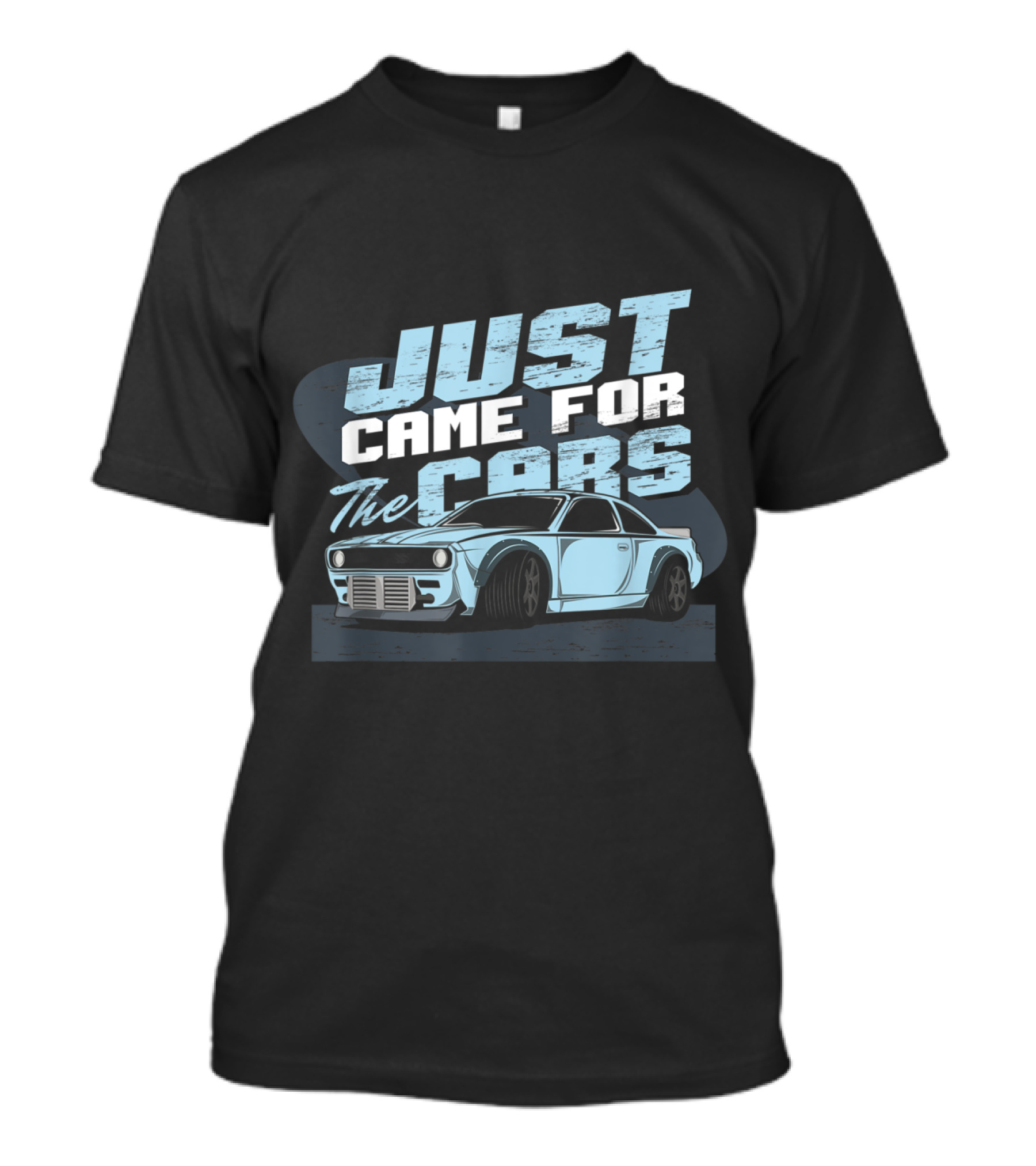 Just Came For The Cars Car Enthusiast T-Shirt