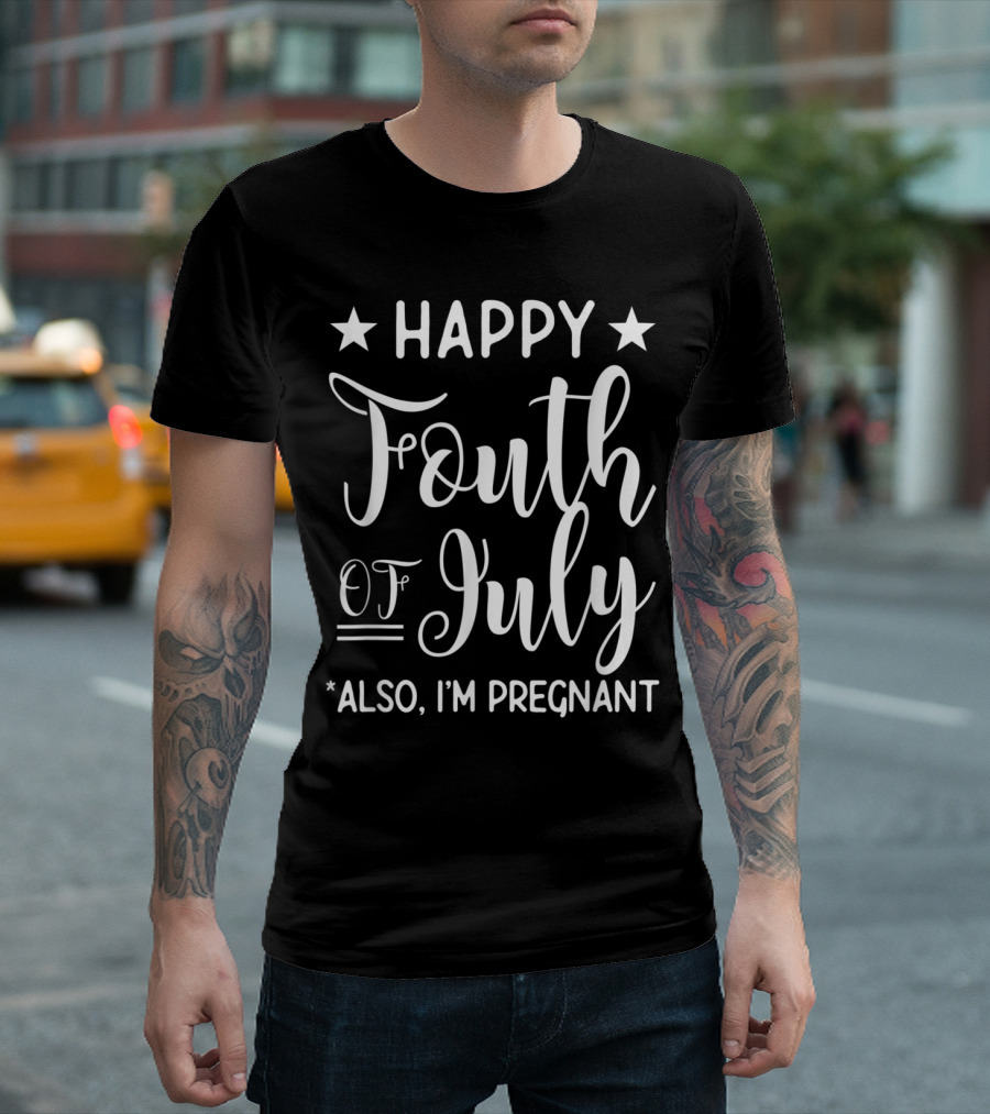 Happy Fourth of July Also I'm Pregnant Stars Celebration Announcement T-Shirt