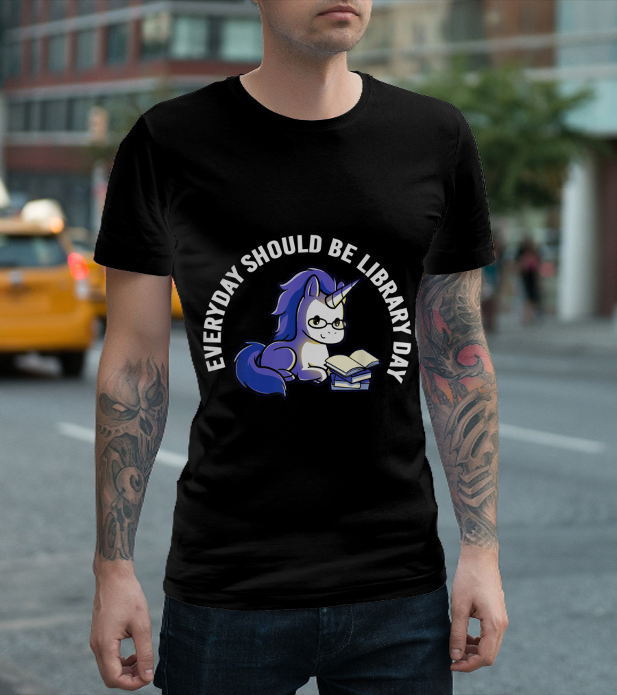 Everyday Should Be Library Day Cute Unicorn Reading Book Librarian Lover T-Shirt