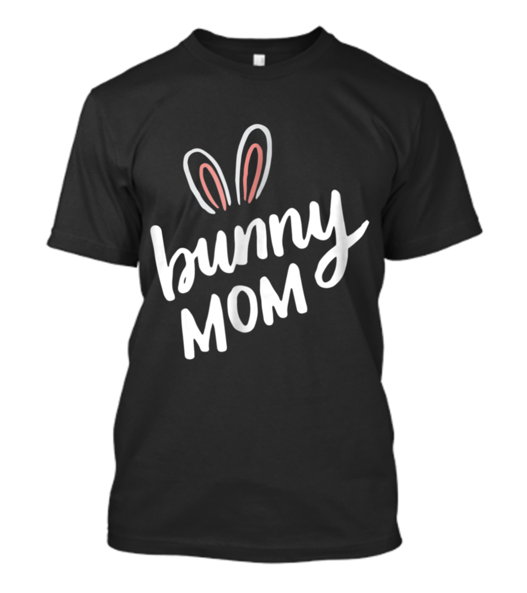 Bunny Mom Funny Bunnie Ears T-Shirt